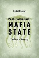 Post-Communist Mafia State: The Case of Hungary