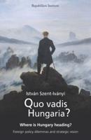 Quo Vadis Hungaria?