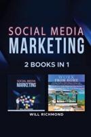 SOCIAL MEDIA MARKETING WORK FROM HOME PASSIVE INCOME IDEAS 2 BOOKS IN 1: Master Social Media Marketing to Promote Your Product and Create Passive Income with Blogging, E-Commerce, Dropshipping, from the Comfort of Your Home
