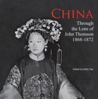 China Through the Lens of John Thomson 1868-1972