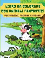 Libro Da Colorare Con Animali Fantastici Per Bambini, Ragazze E Ragazzi