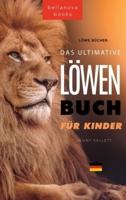 Löwen Bücher Das Ultimative Löwenbuch Für Kids