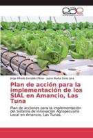 Plan de acción para la implementación de los SIAL en Amancio, Las Tuna