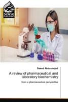 A review of pharmaceutical and laboratory biochemistry