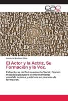 El Actor y la Actriz, Su Formación y la Voz.