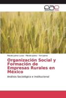 Organización Social y Formación de Empresas Rurales en México