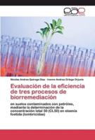 Evaluación de la eficiencia de tres procesos de biorremediación