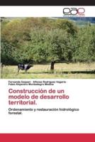 Construcción de un modelo de desarrollo territorial.