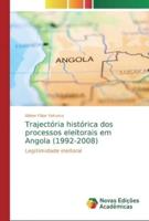 Trajectória histórica dos processos eleitorais em Angola (1992-2008)