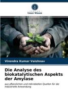 Die Analyse des biokatalytischen Aspekts der Amylase