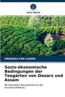 Sozio-ökonomische Bedingungen der Teegärten von Dooars und Assam