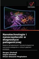 Nanotechnologie i nanocząsteczki w diagnostyce patogenicznej