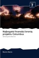 Najbogatsi finansiści bronią projektu Columbus