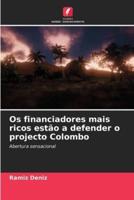 Os financiadores mais ricos estão a defender o projecto Colombo