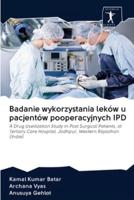 Badanie Wykorzystania Leków U Pacjentów Pooperacyjnych IPD