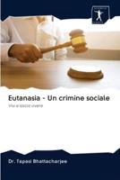 Eutanasia - Un crimine sociale