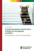 A experimentação animal sob o enfoque da divulgação científica