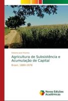 Agricultura de Subsistência e Acumulação de Capital