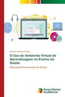 O Uso do Ambiente Virtual de Aprendizagem no Ensino da Saúde