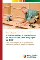 O uso da madeira em materiais de construção para mitigação de GEE