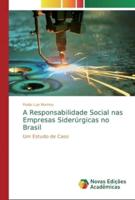 A Responsabilidade Social nas Empresas Siderúrgicas no Brasil
