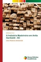 A Indústria Madeireira em Anita Garibaldi - SC