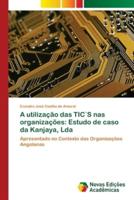 A utilização das TIC`S nas organizações: Estudo de caso da Kanjaya, Lda