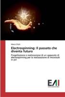 Electrospinning: Il passato che diventa futuro