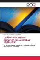 La Escuela Normal Superior de Colombia: 1936-1951