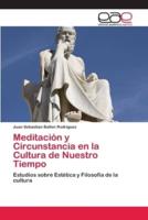 Meditación y Circunstancia en la Cultura de Nuestro Tiempo