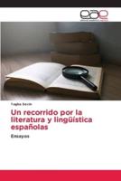 Un Recorrido Por La Literatura Y Lingüística Españolas