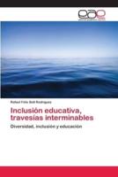 Inclusión educativa, travesías interminables