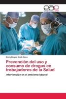 Prevención del uso y consumo de drogas en trabajadores de la Salud