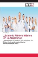 ¿Existe la Plétora Médica en la Argentina?