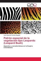 Patrón espacial de la vegetación tipo Leopardo (Leopard Bush)