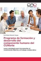 Programa de formación y desarrollo del componente humano del CUNorte