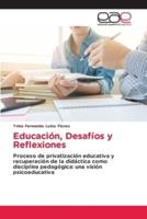 Educación, Desafíos Y Reflexiones