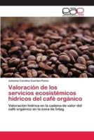 Valoración de los servicios ecosistémicos hídricos del café orgánico