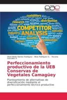 Perfeccionamiento productivo de la UEB Conservas de Vegetales Camagüey