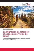 La migración de retorno y el acceso a servicios de salud