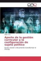 Aporte de la gestión curricular a la configuración de sujeto político