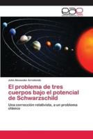 El problema de tres cuerpos bajo el potencial de Schwarzschild