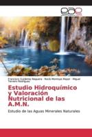 Estudio Hidroquímico y Valoración Nutricional de las A.M.N.
