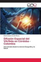 Difusión Espacial del Vih/Sida en Córdoba - Colombia