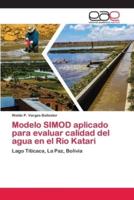 Modelo SIMOD aplicado para evaluar calidad del agua en el Río Katari