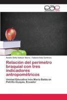 Relación del perímetro braquial con tres indicadores antropométricos