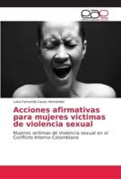 Acciones afirmativas para mujeres victimas de violencia sexual