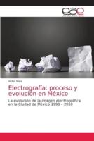 Electrografía: proceso y evolución en México