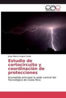 Estudio de cortocircuito y coordinación de protecciones