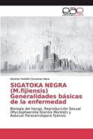 SIGATOKA NEGRA (M.fijiensis) Generalidades básicas de la enfermedad